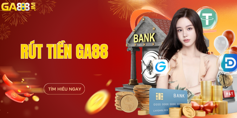 Rút tiền GA888 nhanh chóng