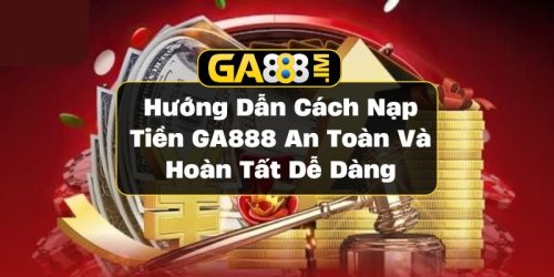 nạp tiền GA888